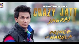 Watch Latest Punjabi New Songs || CRAZY JATT || JAGRAJ Feat || PRINCE NARULA Video
