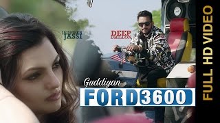 Watch New Punjabi Songs || FORD 3600 (GUDDIYAN) || DEEP DHILLON & JAISMEEN JASSI Video