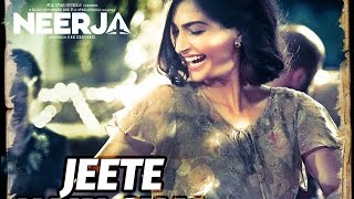Watch Jeete Hain Chal Song - Neerja (2016) | Sonam Kapoor Video