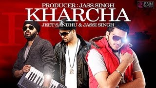 Watch Latest punjabi Song || Kharcha || Jass Singh ft. Jeet Sandhu & Jassi Singh || Official Video Video