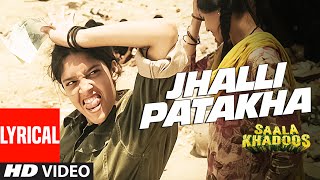 Watch JHALLI PATAKHA Lyrical Video Song | SAALA KHADOOS | R. Madhavan, Ritika Singh Video
