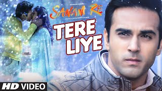 Watch Tere Liye Song | SANAM RE (2016) | Pulkit Samrat, Yami Gautam | Divya khosla Kumar Video