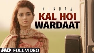 Watch Latest Punjabi Song || Kal Hoi Wardaat  || Kindaa || Desi Crew || Full Video Song Video