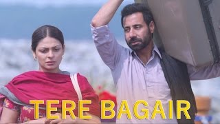 Watch Latest Punjabi Song || Tere Bagair || Amrinder Gill || Channo Kamli Yaar Di Video
