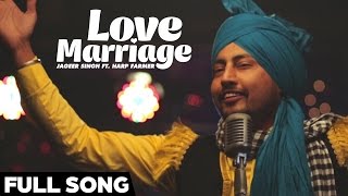 Watch Latest Punjabi Songs | Love Marriage | Jageer Singh Video