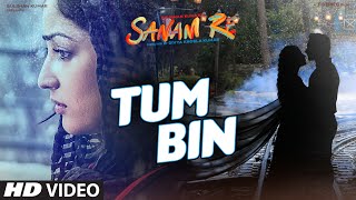 Watch Tum Bin Song - SANAM RE (2016) | Pulkit Samrat, Yami Gautam, Divya Khosla Kumar Video