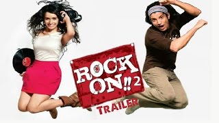 Watch Rock On 2 Official Trailer 2016 - Farhan Akhtar, Shraddha Kapoor & Arjun Rampal - Releasing Soon Video
