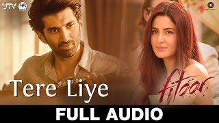 Watch Tere Liye - Full Song | Fitoor | Aditya Roy Kapur, Katrina Kaif | Sunidhi Chauhan & Jubin Nautiyal Video