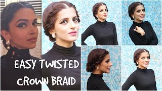 Watch Easy Twisted Crown Braid- Deepika Padukone| Up-do Hair Tutorial Video