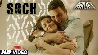 Watch 'SOCH NA SAKE' Video | AIRLIFT | Akshay Kumar, Nimrat Kaur | Arijit Singh, Tulsi Kumar Video