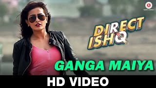 Watch Ganga Maiya - Direct Ishq | Swati Sharrma | Nidhi Subbaiah Video