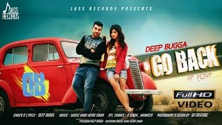 Watch New Punjabi Songs | Go Back | Deep Bugga Video
