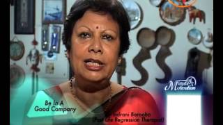 Watch Be in a Good Company - Dr.Indrani Barooha (Past Life Regression Therapist) - Minute Of Motivation Video