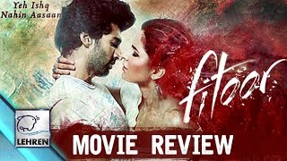 Watch 'Fitoor' MOVIE REVIEW | Katrina Kaif | Aditya Roy Kapur | Tabu Video