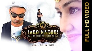 Watch New Punjabi Songs || JADO NACHDI || SINGH PUNNU & RUBAL DHIRAN Video