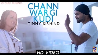 Watch New Punjabi Songs | Chann Wargi Kudi | Timmy Sirhind Video