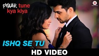Watch Ishq Se Tu | Pyaar Tune Kya Kiya - Official Theme Song | Samira Koppikar & Rishabh Srivastava Video