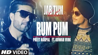 Watch Rum Pum Video Song | JAB TUM KAHO | Kuwar Virk, Ft. Preet Harpaal | Parvin Dabas Video