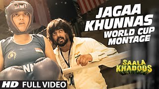 Watch Jagaa Khunnas (World Cup Montage) FULL VIDEO Song |  SAALA KHADOOS | R. Madhavan, Ritika Singh Video