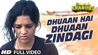 Watch Dhuaan Hai Dhuaan Zindagi FULL VIDEO | Saala Khadoos | R. MADHAVAN, RITIKA SINGH Video