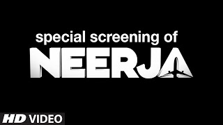 Watch Special Screening of NEERJA Movie | Sonam Kapoor Video