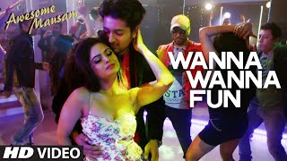 Watch WANNA WANNA FUN Video Song | AWESOME MAUSAM Video