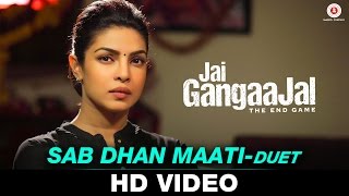Watch Sab Dhan Maati (Duet) | Jai Gangaajal | Arijit Singh | Salim & Sulaiman Video