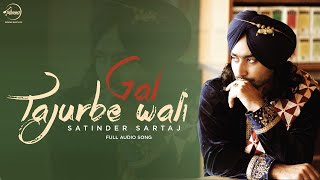 Watch Gal Tajurbe Wali Satinder Sartaj- Latest Punjabi Song 2016 Video