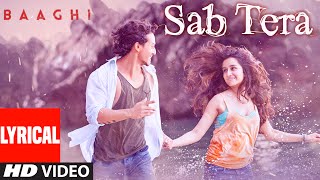 Watch SAB TERA Lyrical  BAAGHI Tiger Shroff, Shraddha Kapoor Armaan Malik Amaal Mallik Video