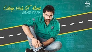 Watch Collage Wali GT Road - Sherry Maan (Full Audio Song) - Latest Punjabi Song 2016 Video