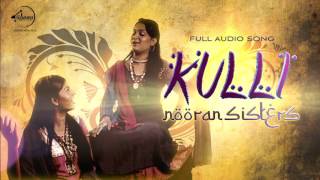 Watch Kulli ( Full Audio ) - Nooran Sister - Latest Punjabi Song 2016 Video