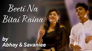 Watch Beeti Na Bitai Raina - R.D Burman - Duet by Abhay Jodhpurkar & Savaniee Video