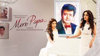 Watch Mere Papa Video Song  Tulsi Kumar, Khushali Kumar - Jeet Gannguli Video