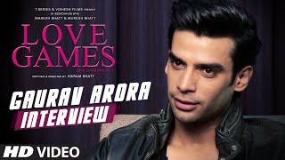 Watch GAURAV ARORA Exclusive Interview - LOVE GAMES Video
