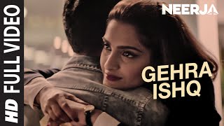Watch GEHRA ISHQ (Full Video Song) | NEERJA | Sonam Kapoor, Shekhar Ravjiani | Prasoon Joshi Video