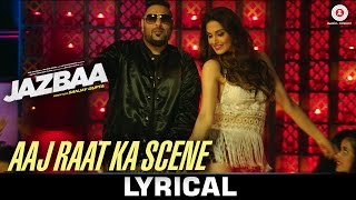 Watch Aaj Raat Ka Scene - Lyrical Video - Jazbaa - Badshah & Shraddha Pandit - Diksha Kaushal Video
