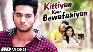 Watch Kittiyan Kyun Bewafaaiyan Video Song Video