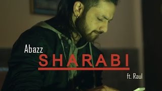 Watch A Bazz - Sharabi ft. Raul - Abazz Sharabi - Official Music Video - New Love Romatic Track 2016 Video