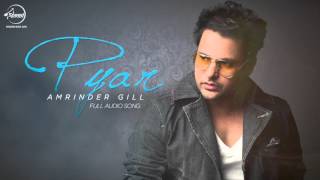 Watch Pyar (Full Audio) Amrinder Gill Latest Punjabi Song Video