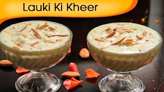 Watch Lauki Ki Kheer - Navratri Special - Indian Sweet Dessert Recipe By Ruchi Bharani Video