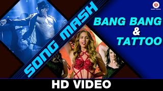 Watch NEW! Bang Bang & Tattoo - Song Mash - Hrithik Roshan - Katrina Kaif - Lauren Gottlieb- Mash Up Remix Video