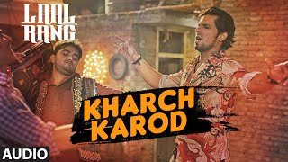 Watch KHARCH KAROD  Full Song - LAAL RANG - Randeep Hooda Video