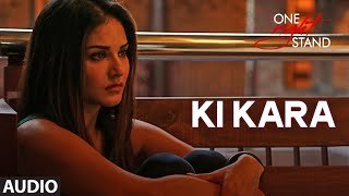Watch KI KARA Full Song - ONE NIGHT STAND - Sunny Leone, Tanuj Virwani Video