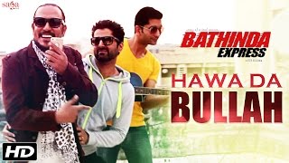 Watch Tochi Raina : Hawa Da Bullah - Rock - Bathinda Express - Latest Punjabi Songs 2016 Video
