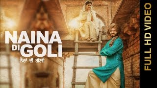 Watch New Punjabi Song 2016 - NAINA DI GOLI - DIL PREET - Punjabi Songs 2016 Video