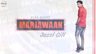 Watch Marjawaan (Audio Song) - Jassi Gill - Channo Kamli Yaar Di - Latest Punjabi Song 2016 Video