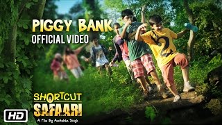 Watch Piggy Bank - Shortcut Safaari - Shaan - New Movie Song 2016 Video