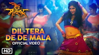 Watch Dil Tera De De Mala - Made In Maharashtra - Neha Rajpal - New Marathi Movie 2016 Video