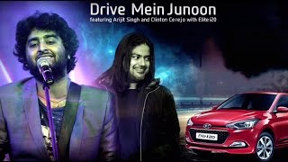 Watch DRIVE MEIN JUNOON - HYUNDAI AD - ARIJIT SINGH, CLINTON CEREJO  - FULL SONG WITH LYRICS Video