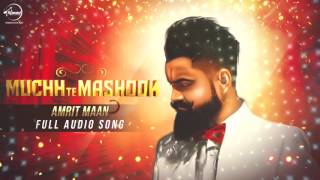 Watch Muchh Te Mashook (Full Audio) - Amrit Maan - Latest Punjabi Song 2016 Video